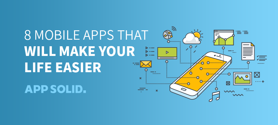 8 Mobile Apps That Will Make Your Life Easier - APP SECURITY INSIGHTS