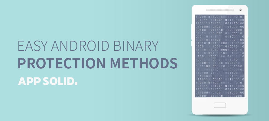 Easy Android Binary Protection Methods - APP SECURITY INSIGHTS